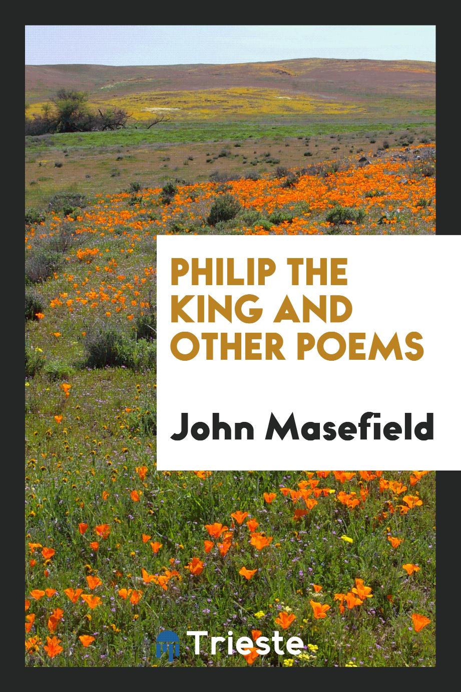 Philip the King and Other Poems