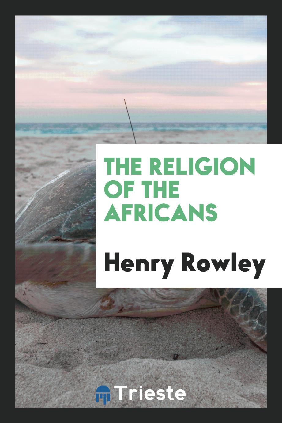The religion of the Africans