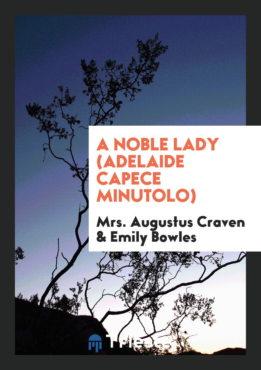 A Noble Lady (Adelaide Capece Minutolo)