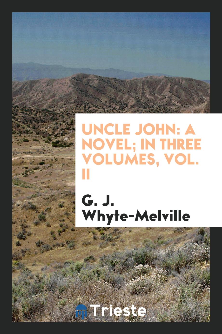 Uncle John: A Novel; In Three Volumes, Vol. II