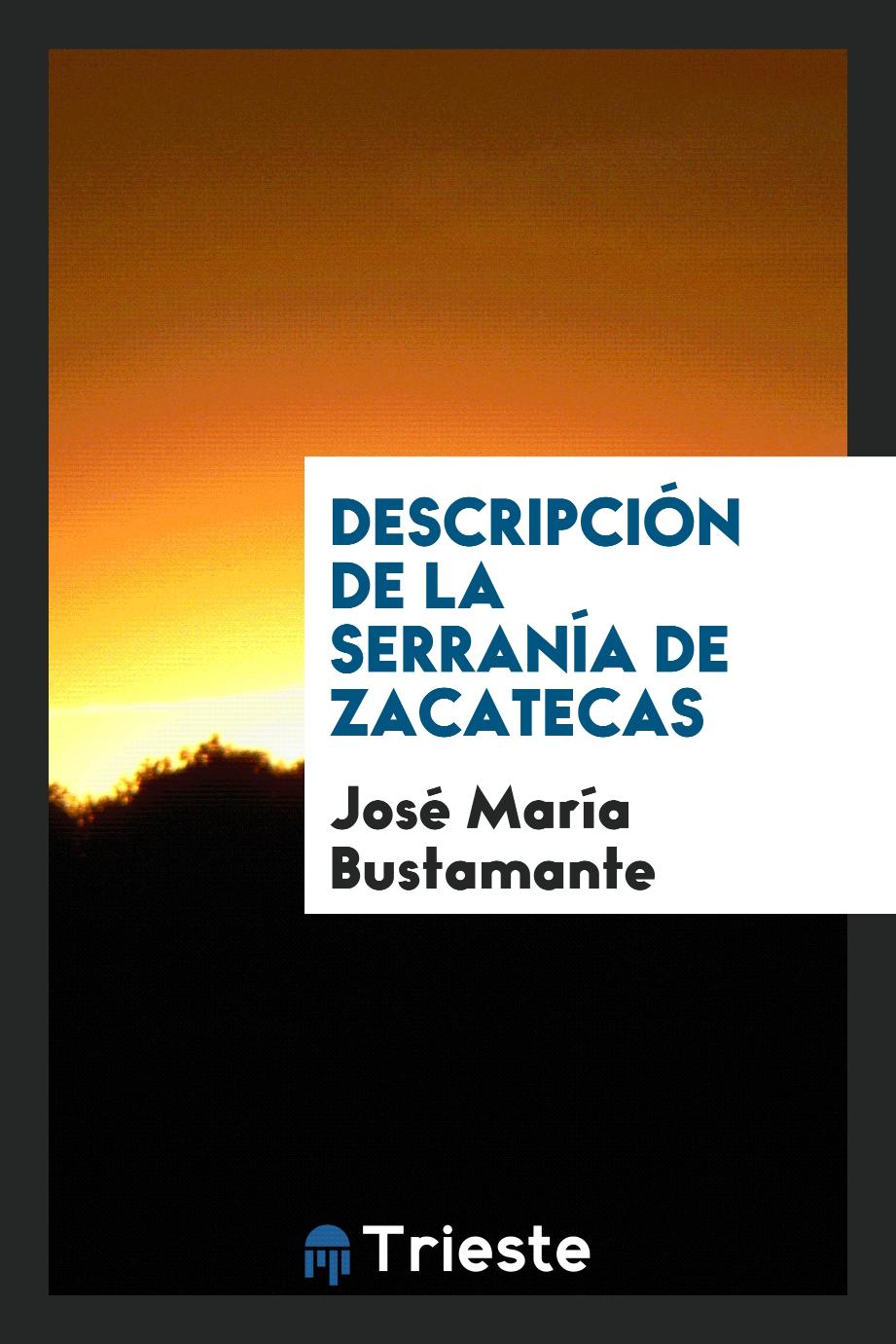 José María Bustamante - Descripción de la serranía de Zacatecas
