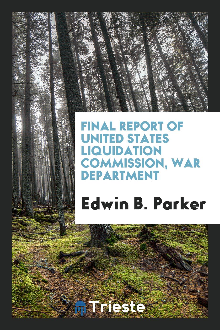 Final Report of United States Liquidation Commission, War Department