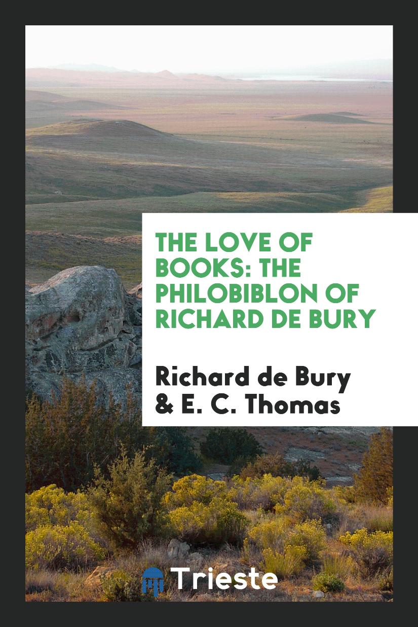 The Love of Books: The Philobiblon of Richard de Bury