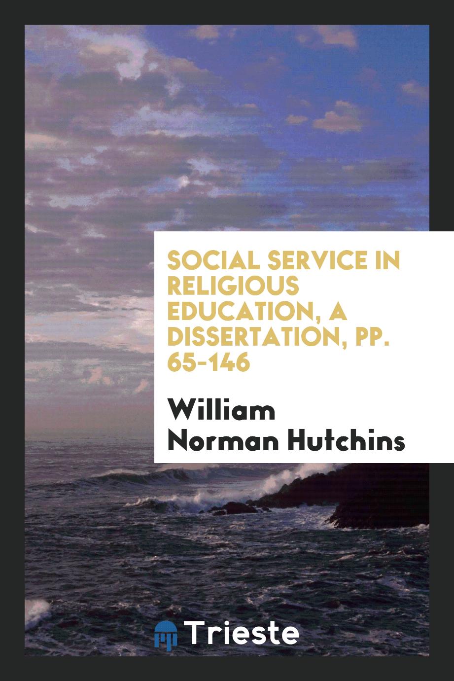 Social Service in Religious Education, a Dissertation, pp. 65-146