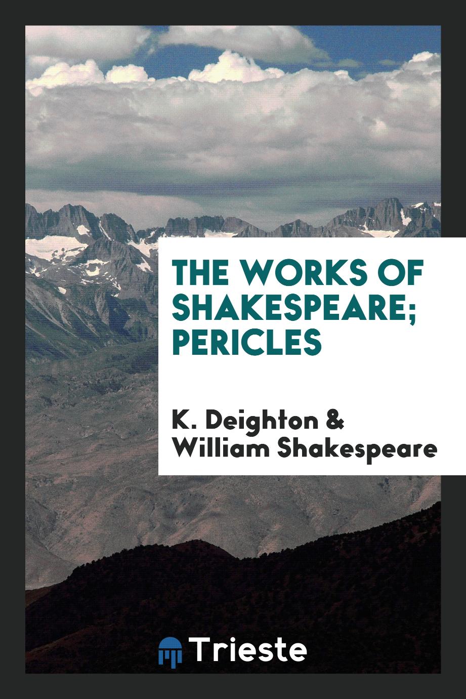 The Works of Shakespeare; Pericles