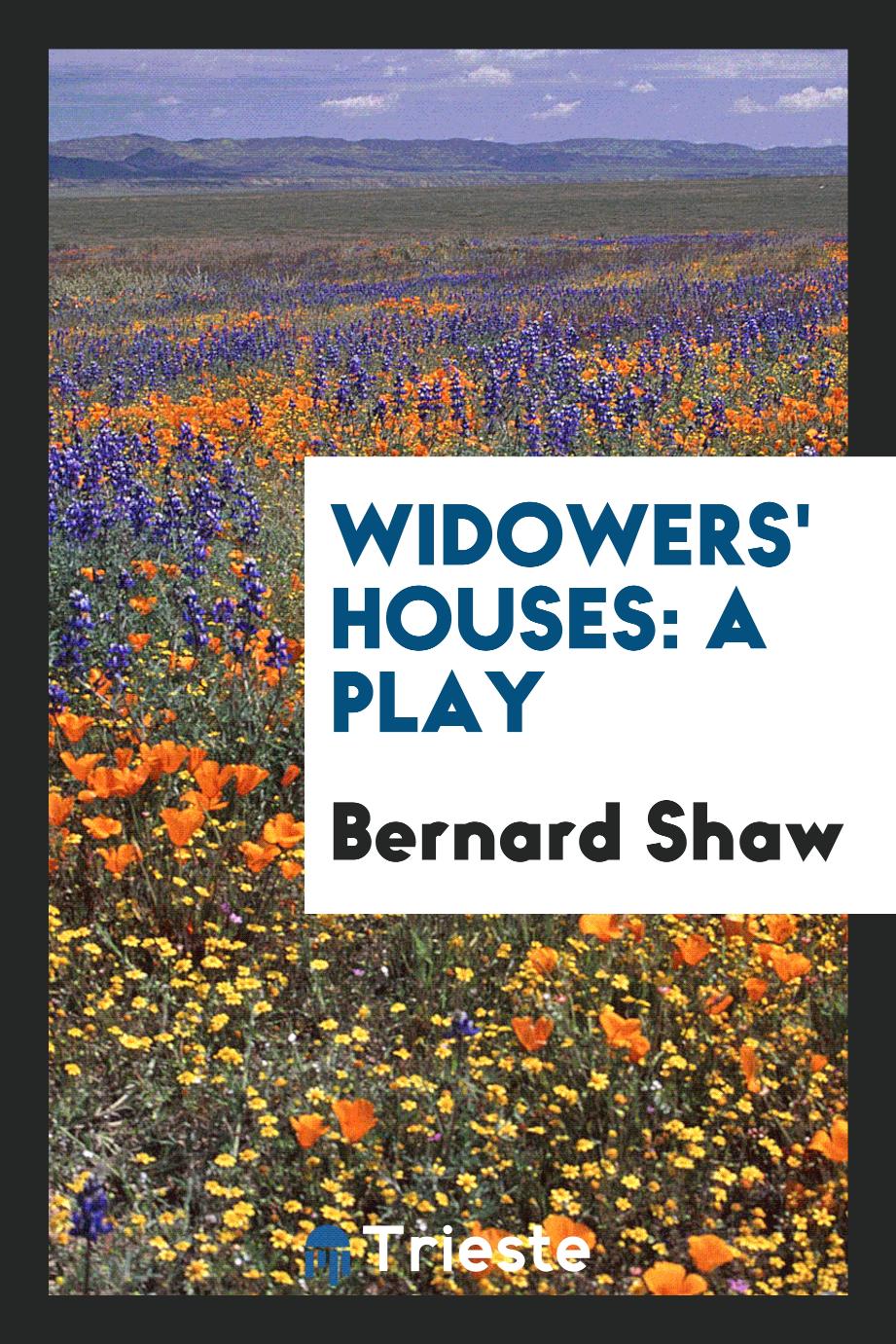 Widowers' houses: a play