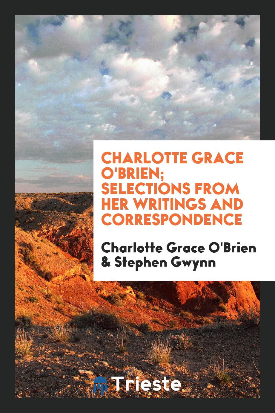 Charlotte Grace O'Brien; selections from her writings and correspondence