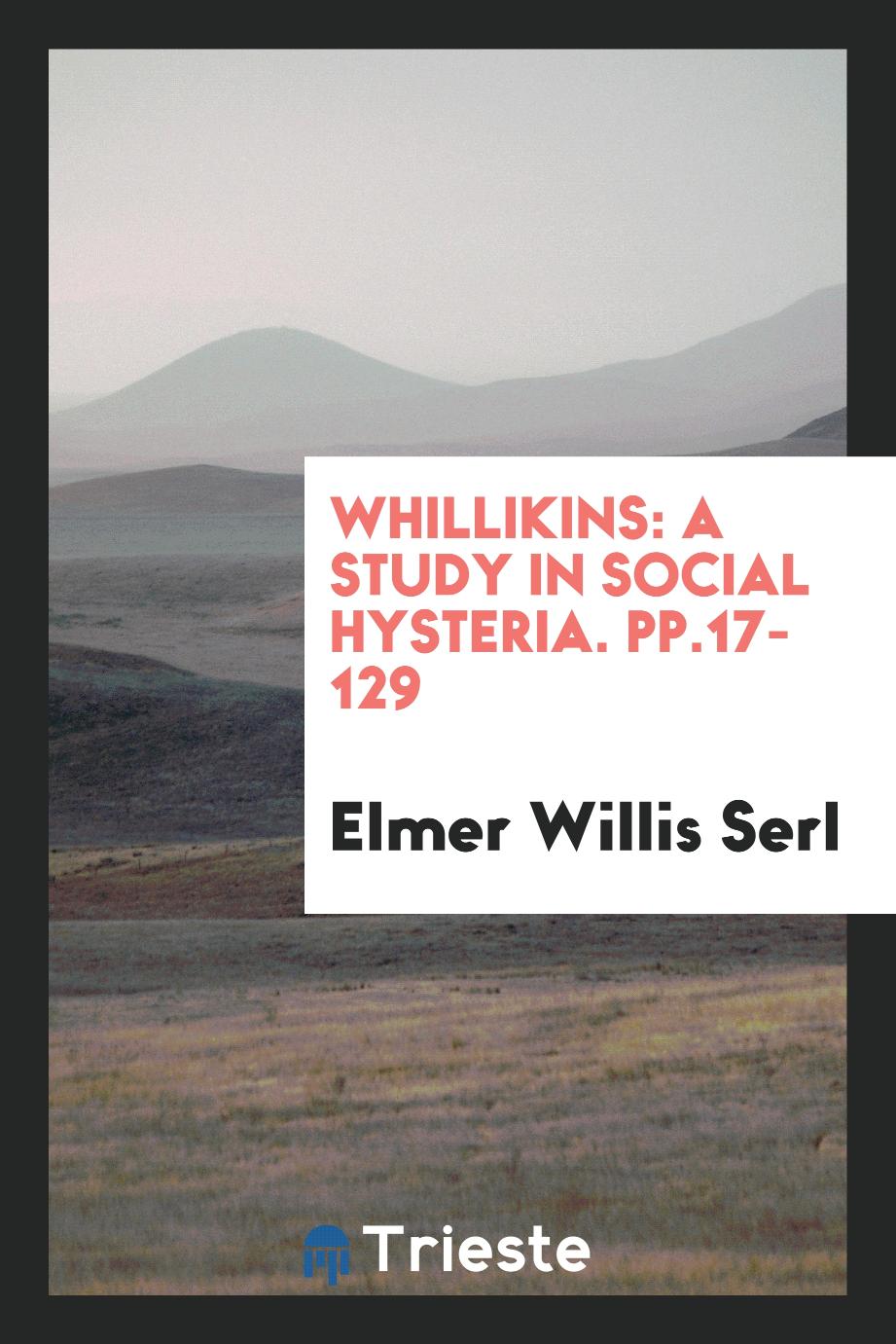 Whillikins: A Study in Social Hysteria. pp.17-129