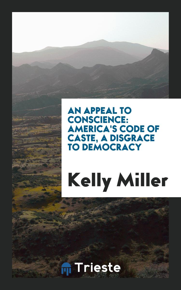 An Appeal to Conscience: America's Code of Caste, a Disgrace to Democracy