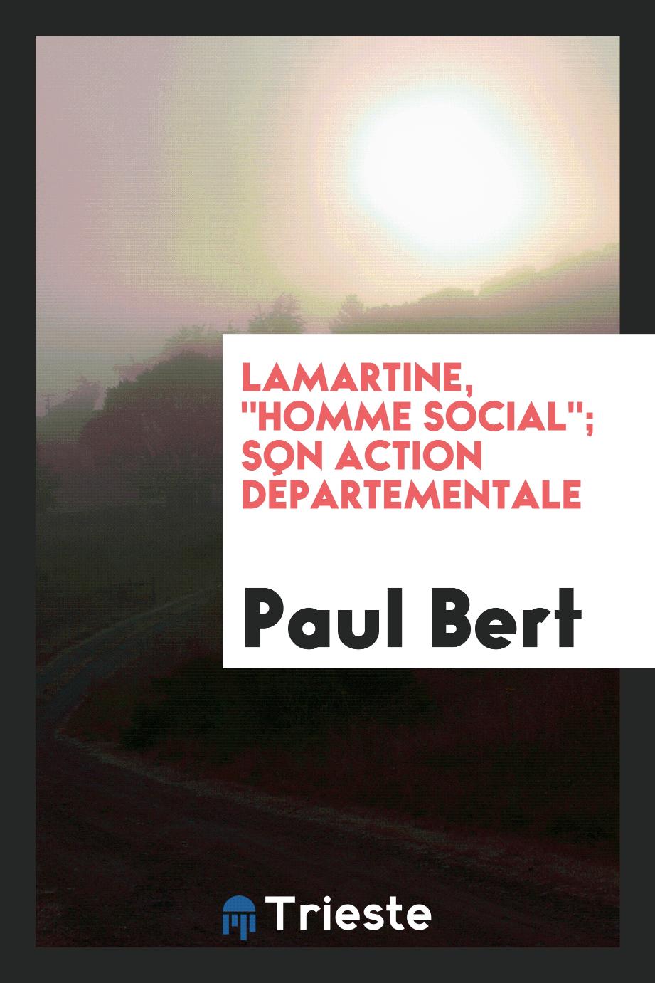 Lamartine, "homme social"; son action départementale