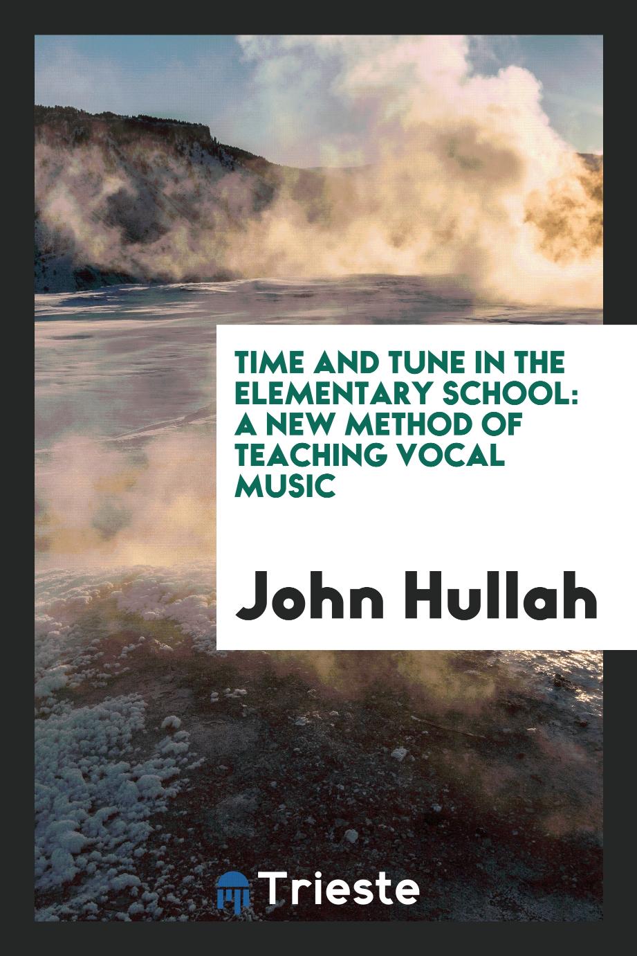 Time and Tune in the Elementary School: A New Method of Teaching Vocal Music