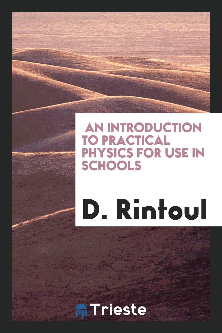 An Introduction to practical physics for use in schools