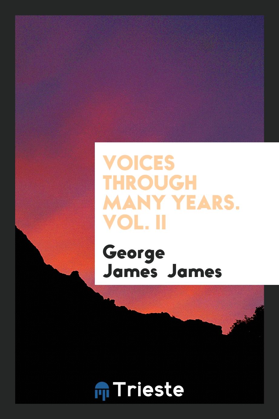 Voices through many years. Vol. II