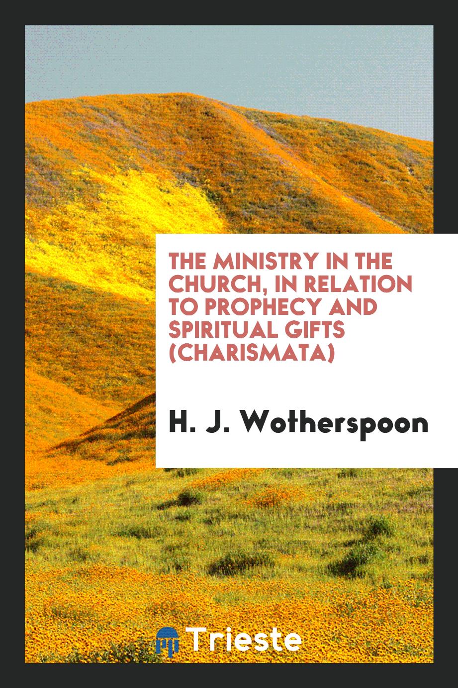 The ministry in the Church, in relation to prophecy and spiritual gifts (Charismata)