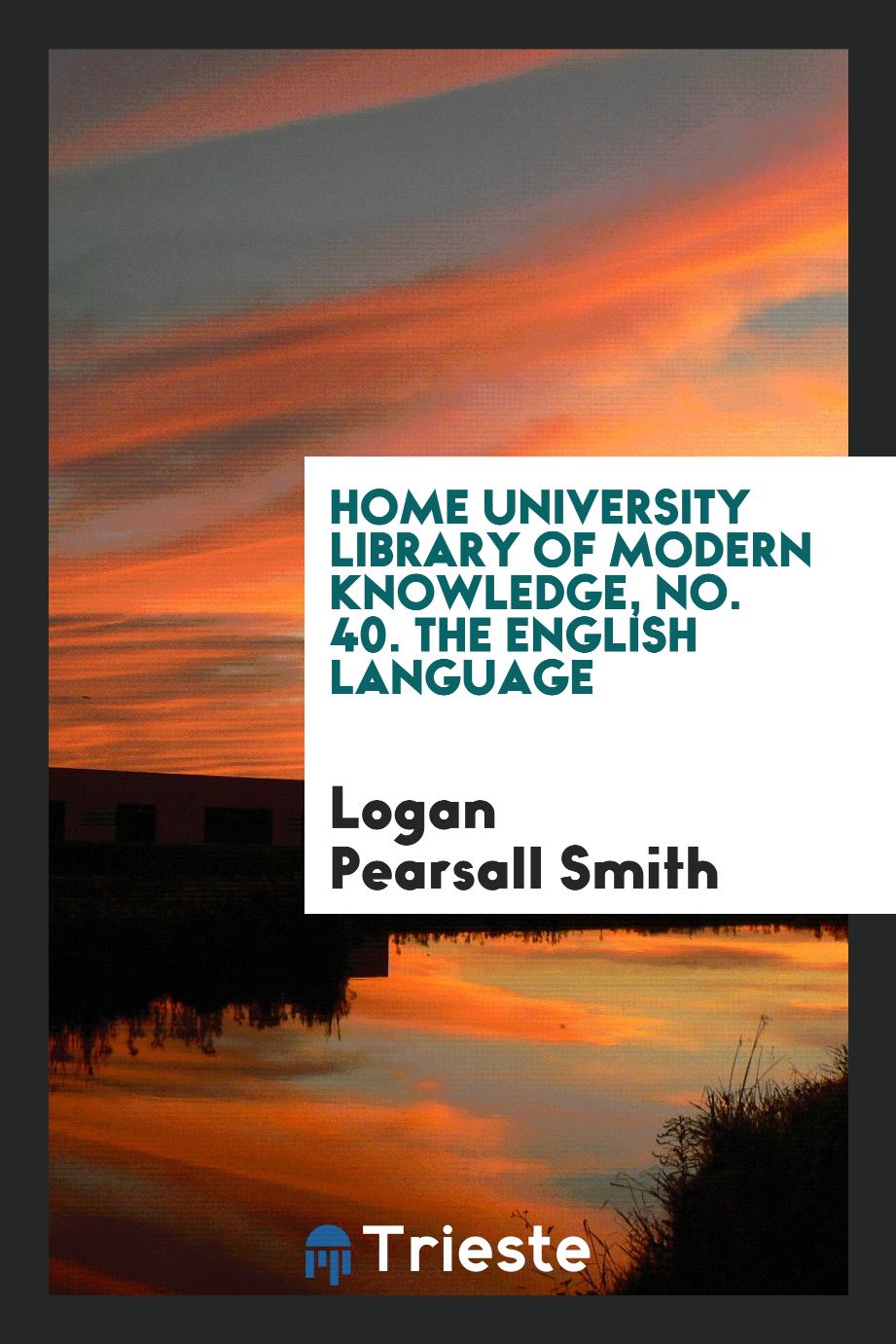 Home University library of modern knowledge, No. 40. The English language