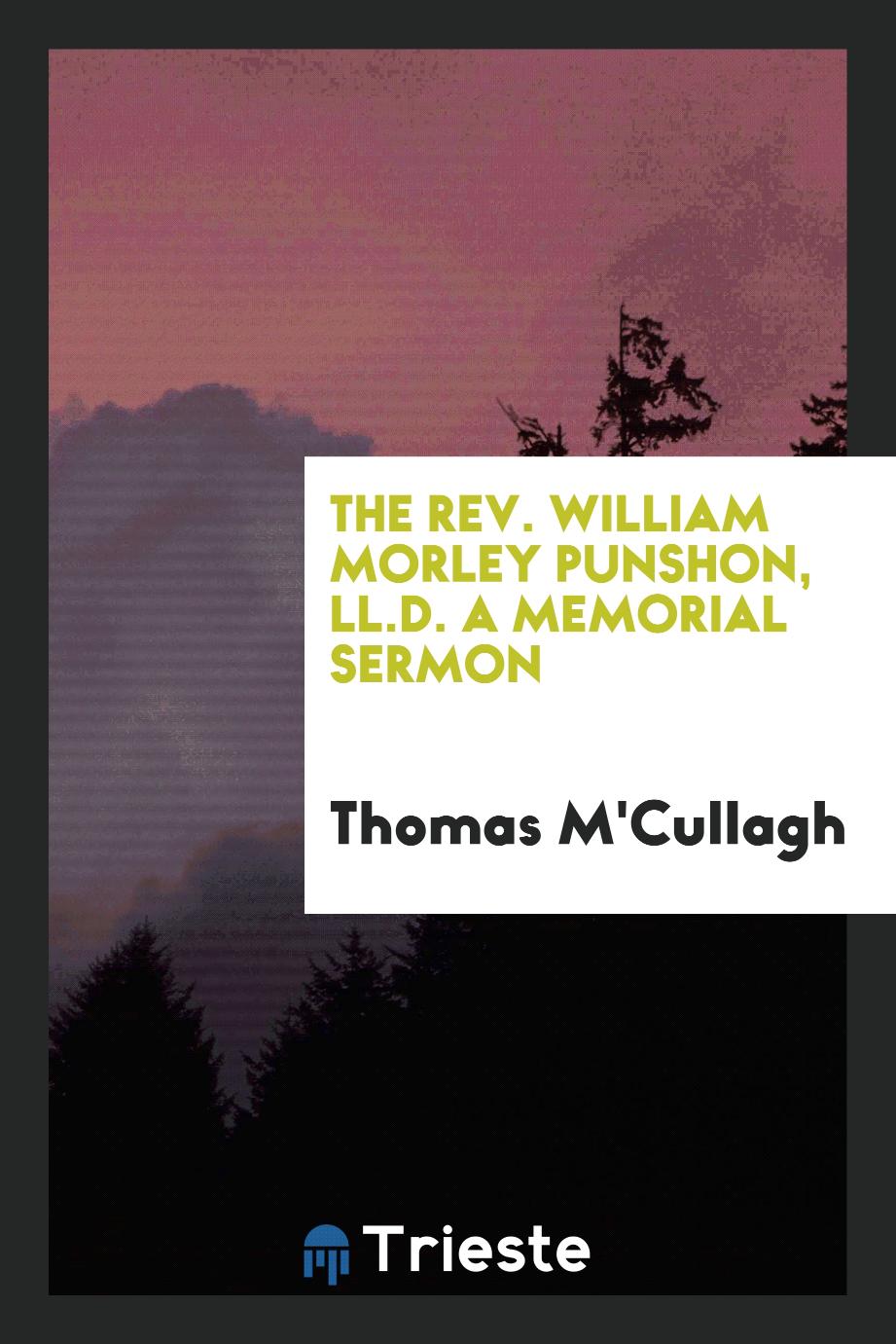 The rev. William Morley Punshon, LL.D. A Memorial Sermon
