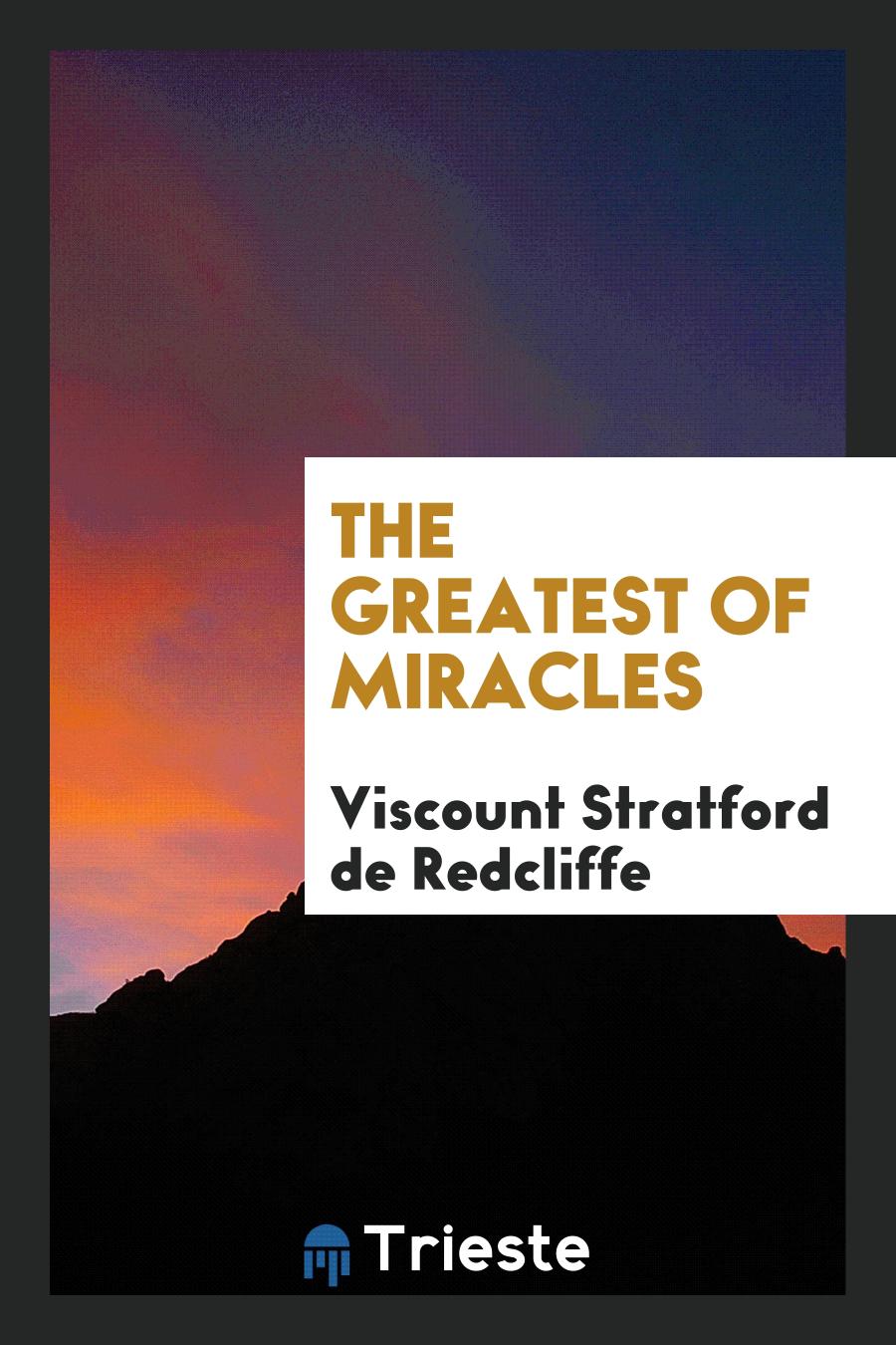 The Greatest of Miracles