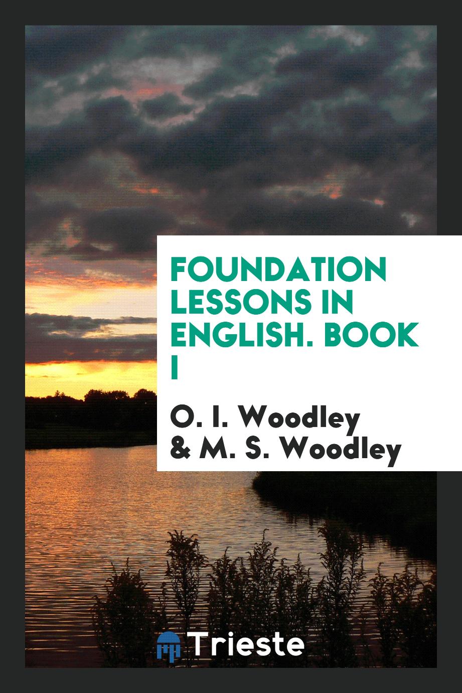Foundation Lessons in English. Book I