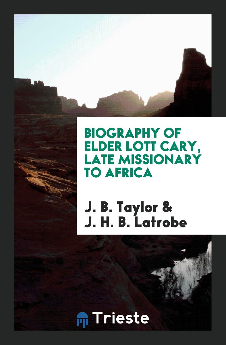 Biography of Elder Lott Cary, Late Missionary to Africa