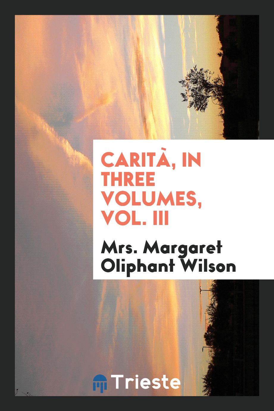 Carità, in Three Volumes, Vol. III