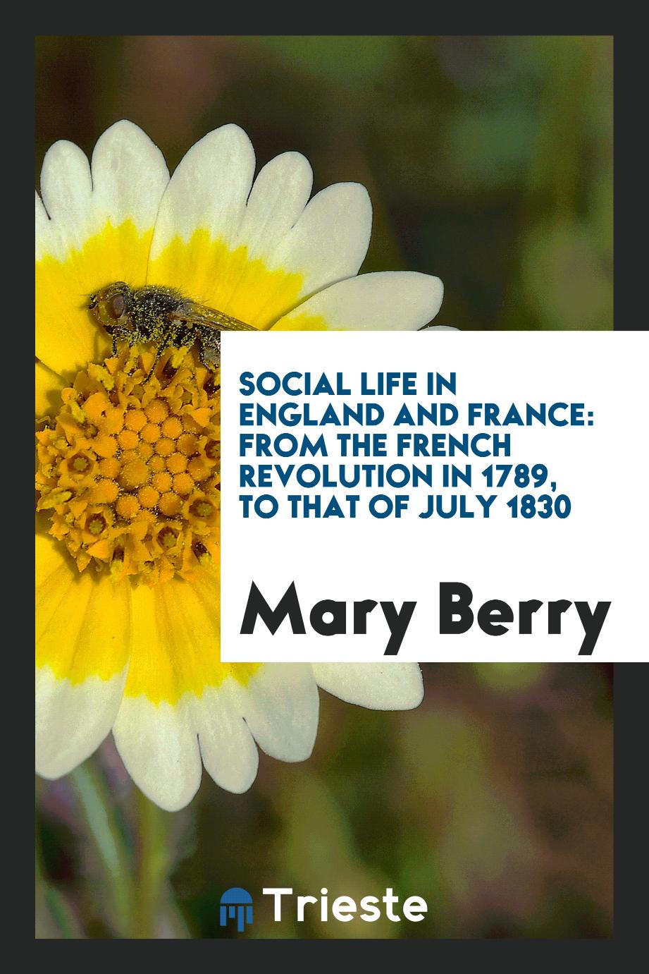 Social Life in England and France: From the French Revolution in 1789, to that of July 1830