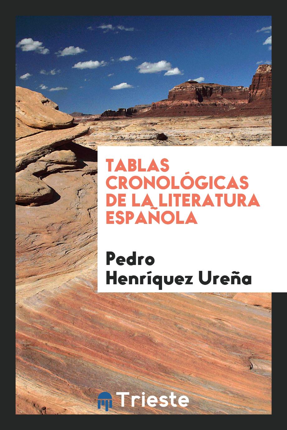 Pedro Henríquez Ureña - Tablas cronológicas de la literatura española