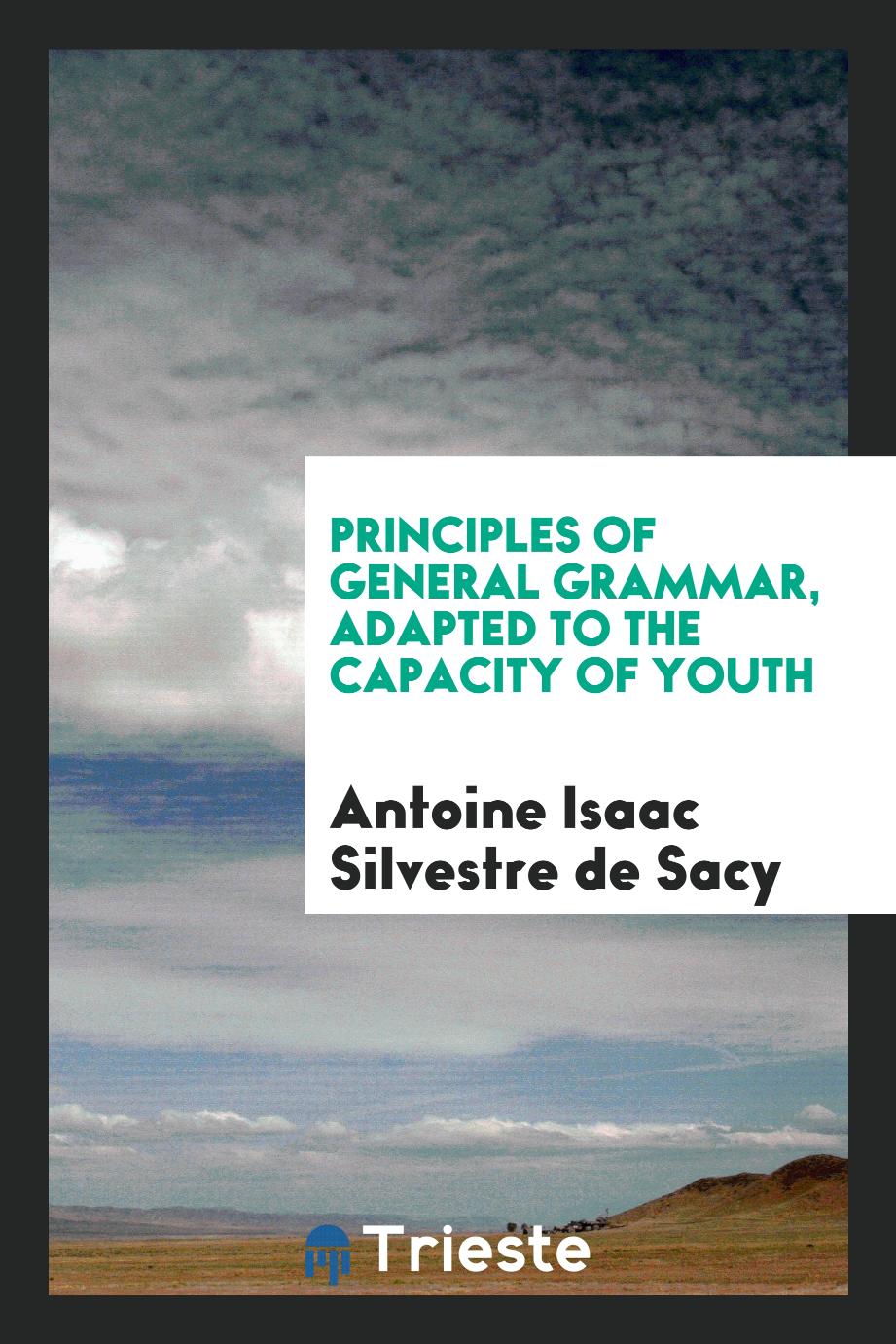Principles of General Grammar, Adapted to the Capacity of Youth