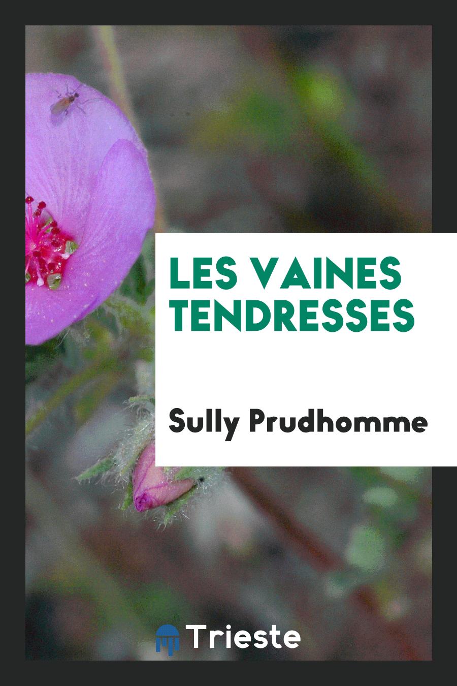Sully Prudhomme - Les Vaines Tendresses