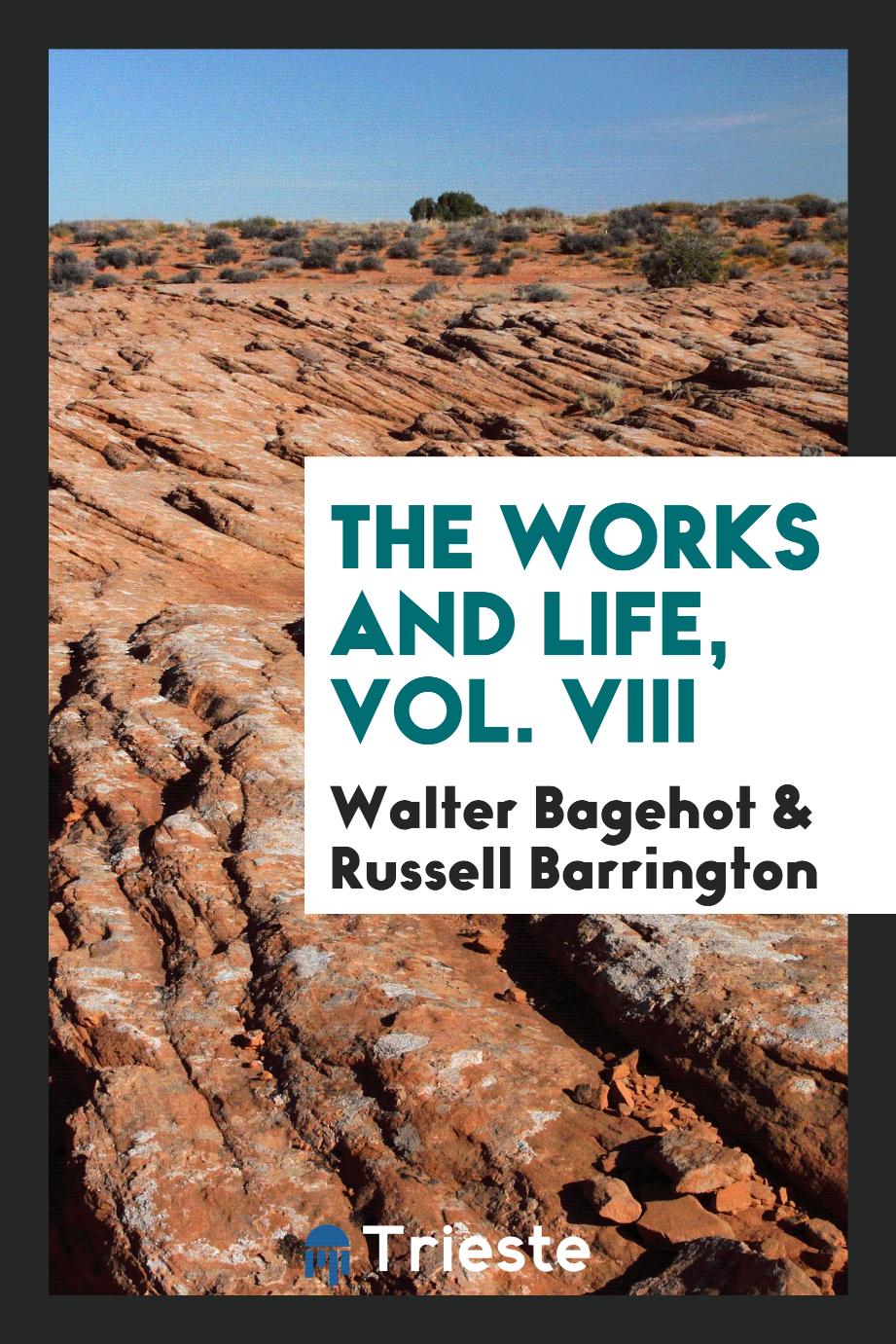 The works and life, Vol. VIII