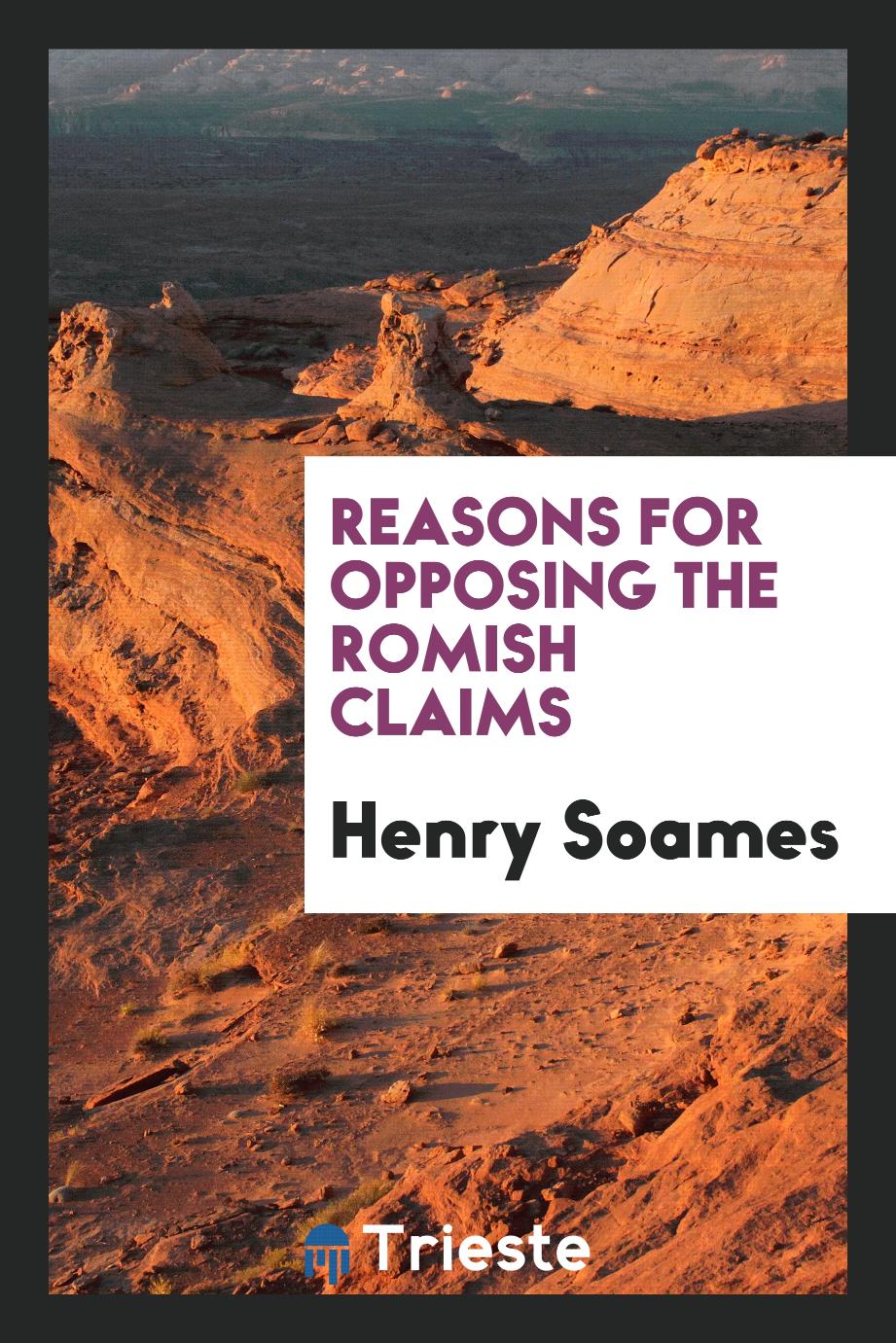 Reasons for opposing the Romish claims