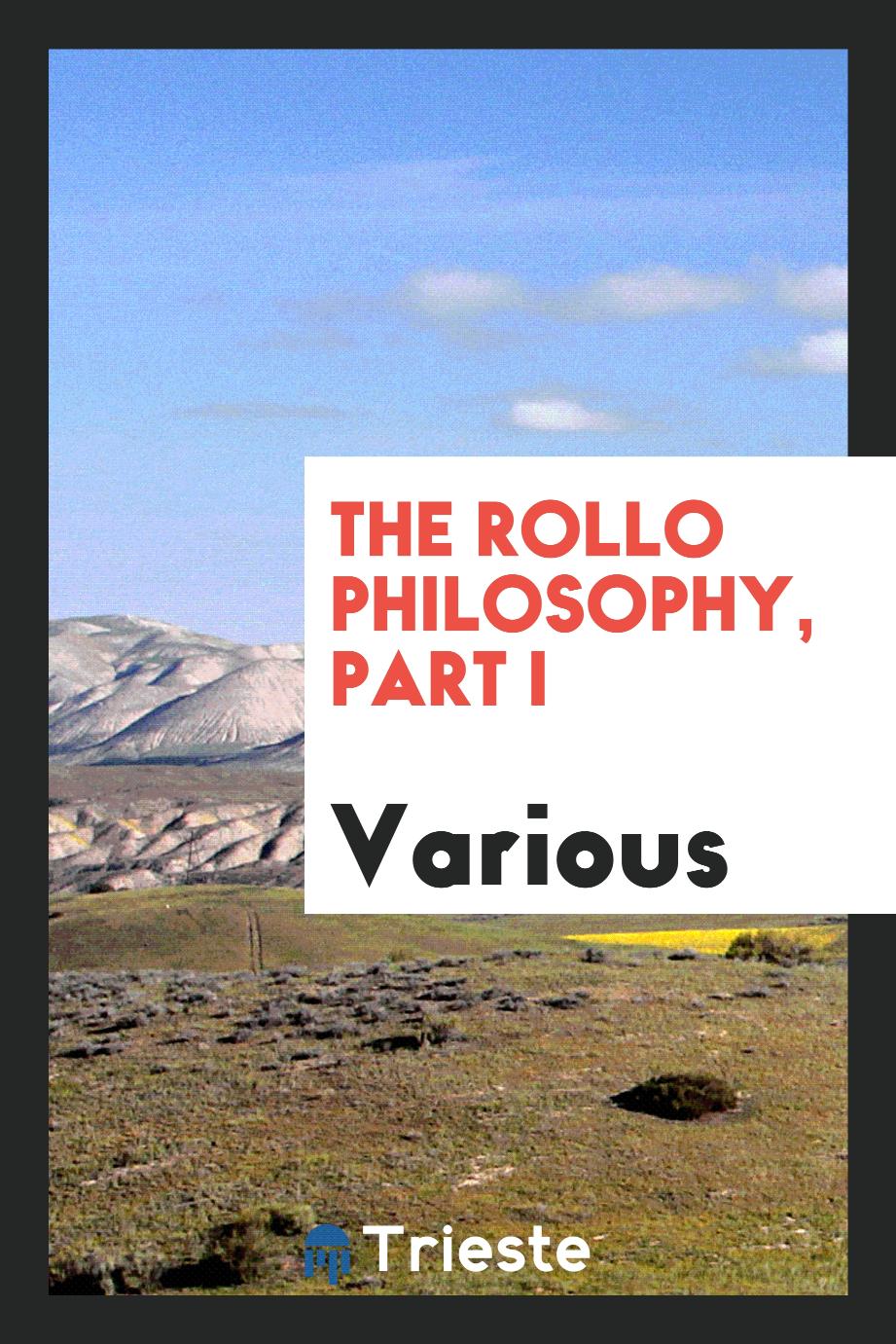 The Rollo philosophy, Part I