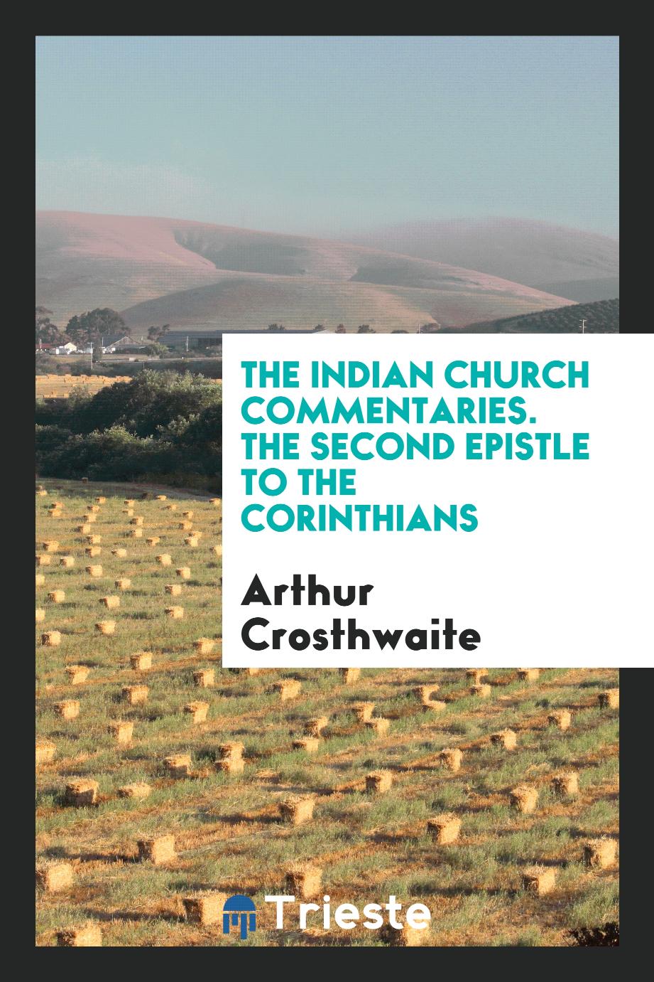 The Indian Church Commentaries. The Second epistle to the Corinthians