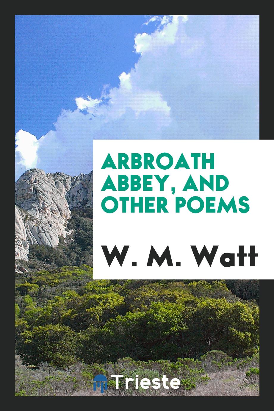 Arbroath Abbey, and other poems