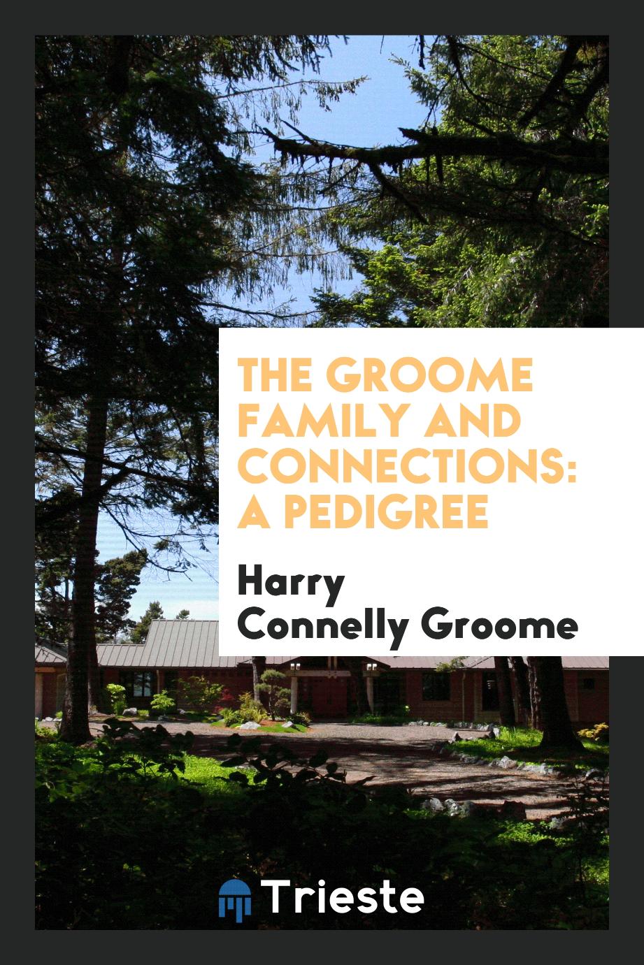 The Groome Family and Connections: A Pedigree