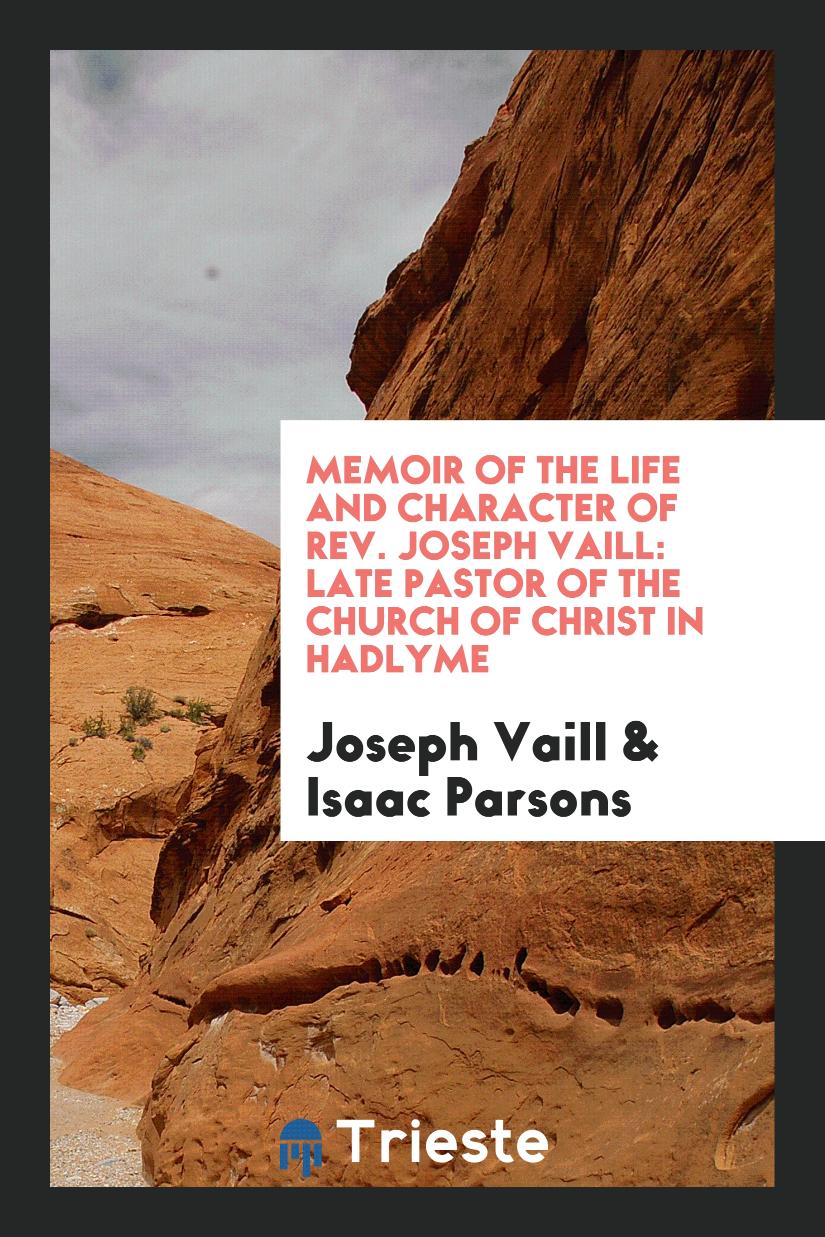 Memoir of the Life and Character of Rev. Joseph Vaill: Late Pastor of the Church of Christ in Hadlyme