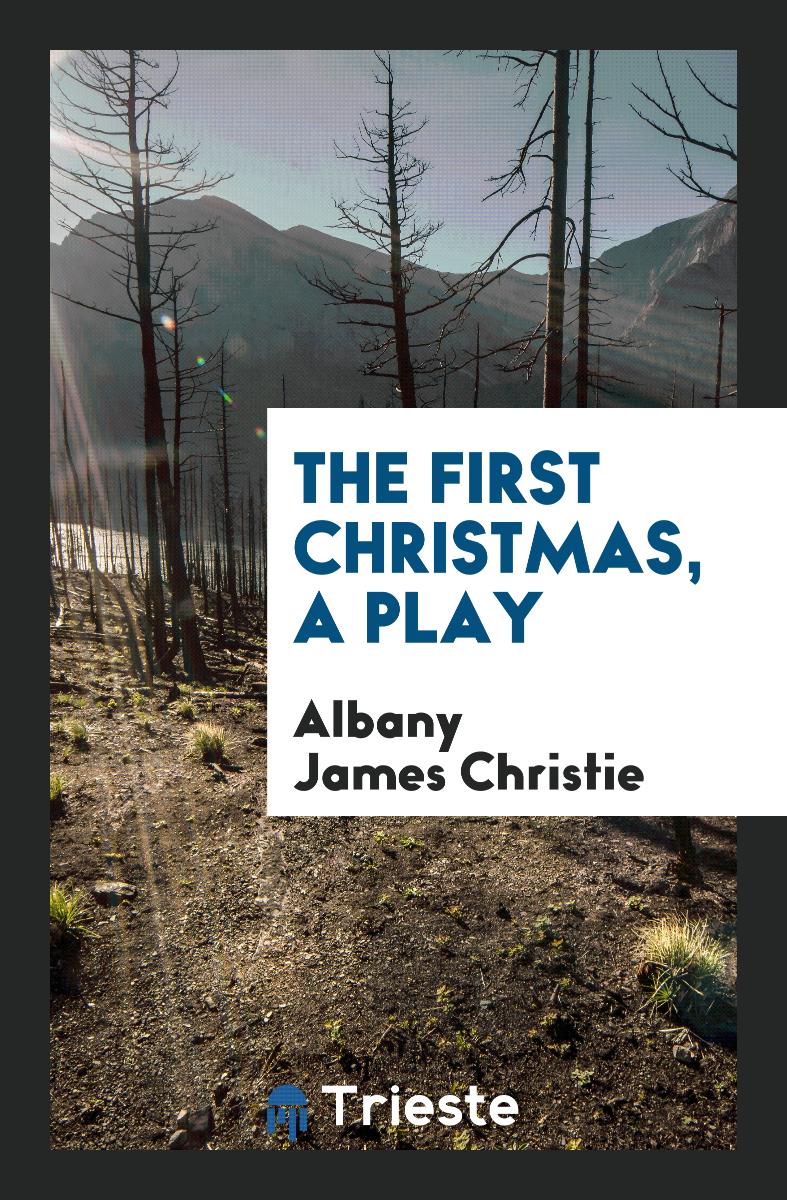 The first Christmas, a play