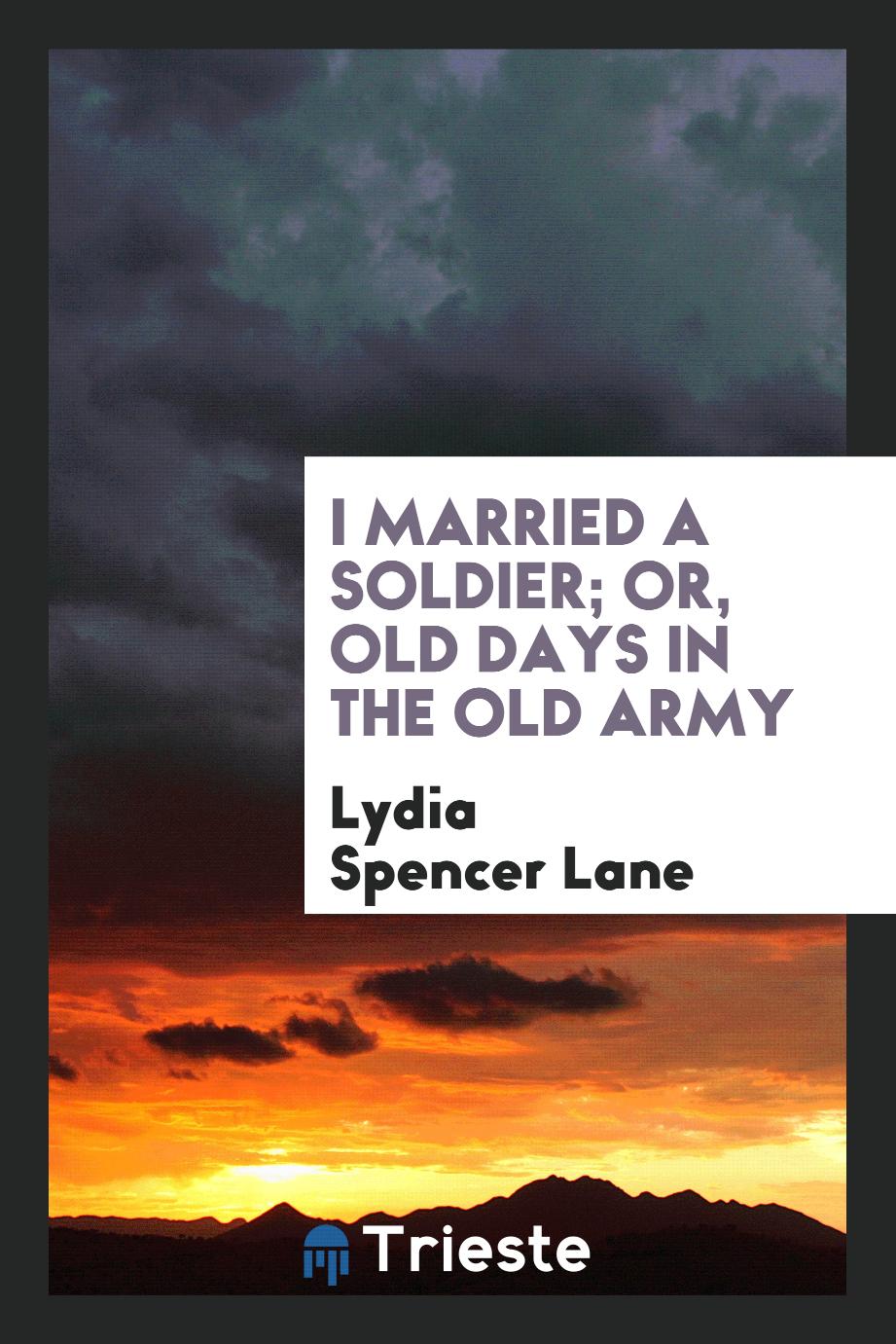I married a soldier; or, Old days in the old army