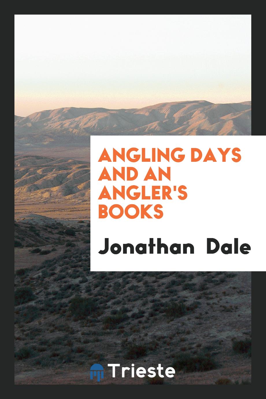 Angling Days and an Angler's Books