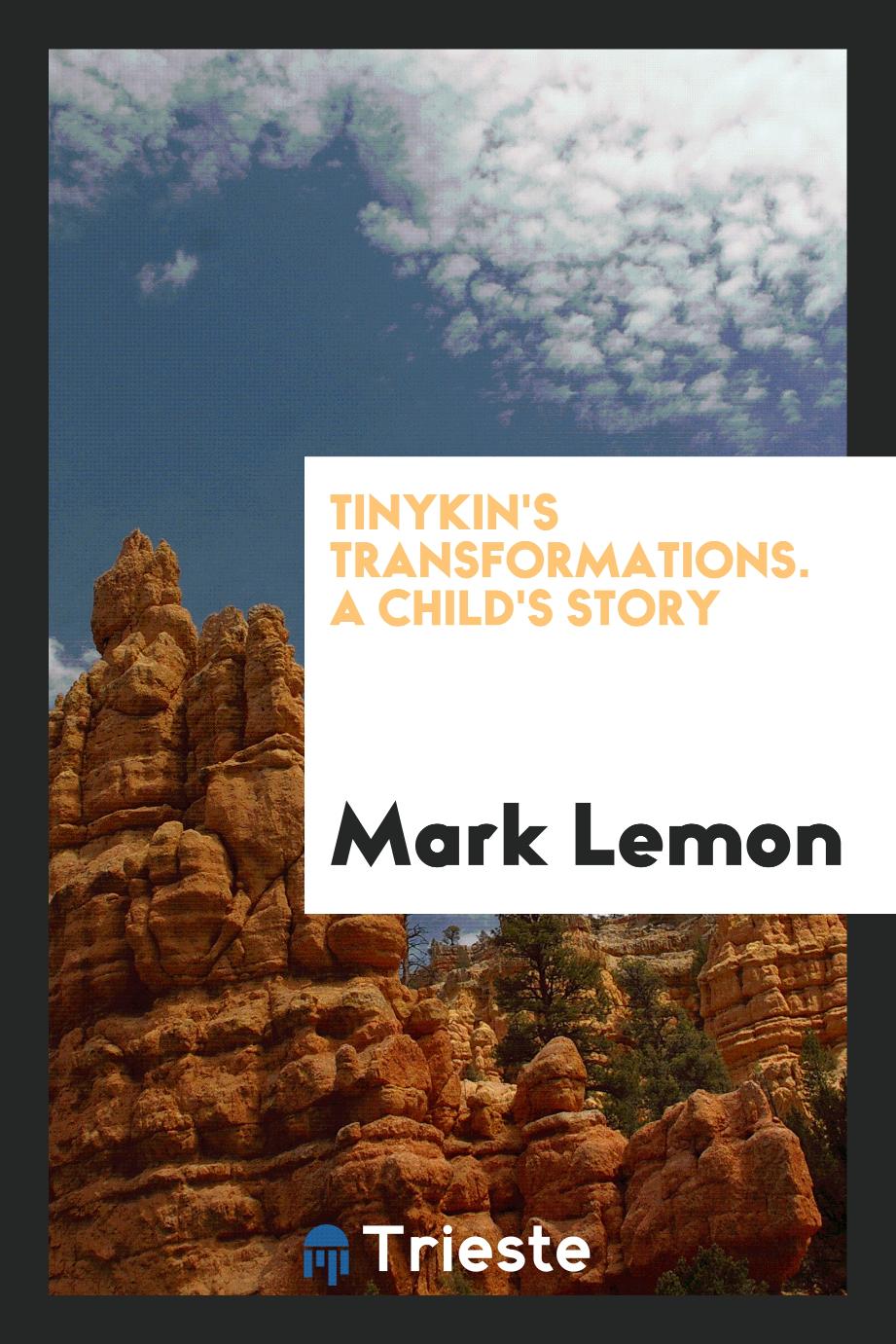 Tinykin's transformations. A child's story