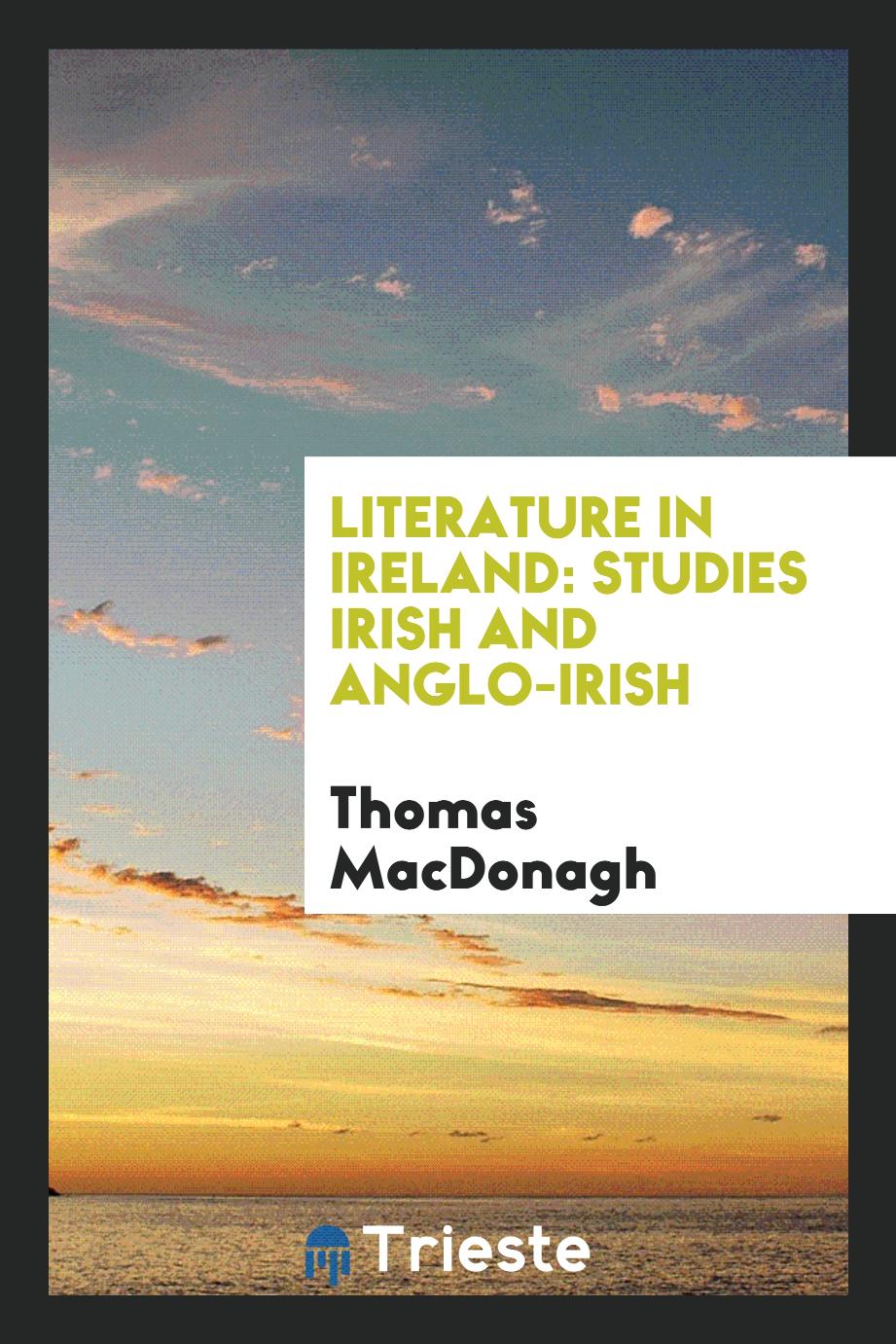 Literature in Ireland: Studies Irish and Anglo-Irish