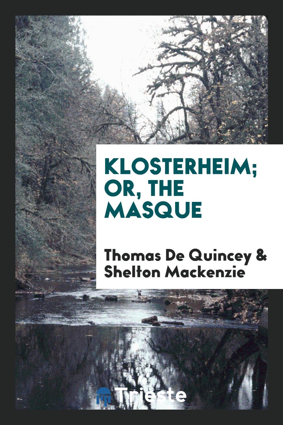 Klosterheim; or, The masque