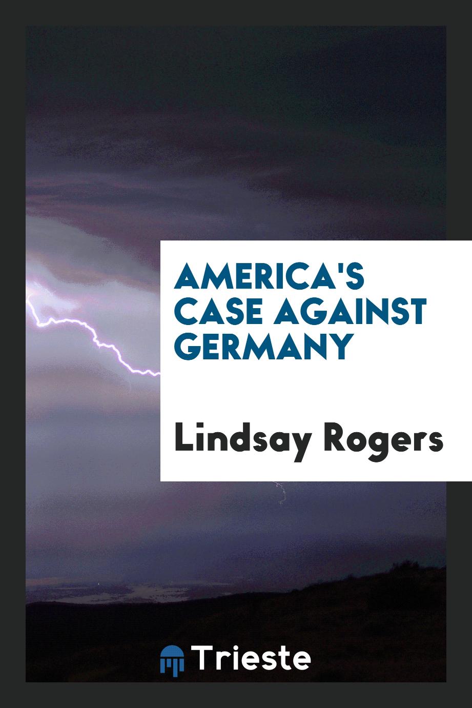 America's Case Against Germany