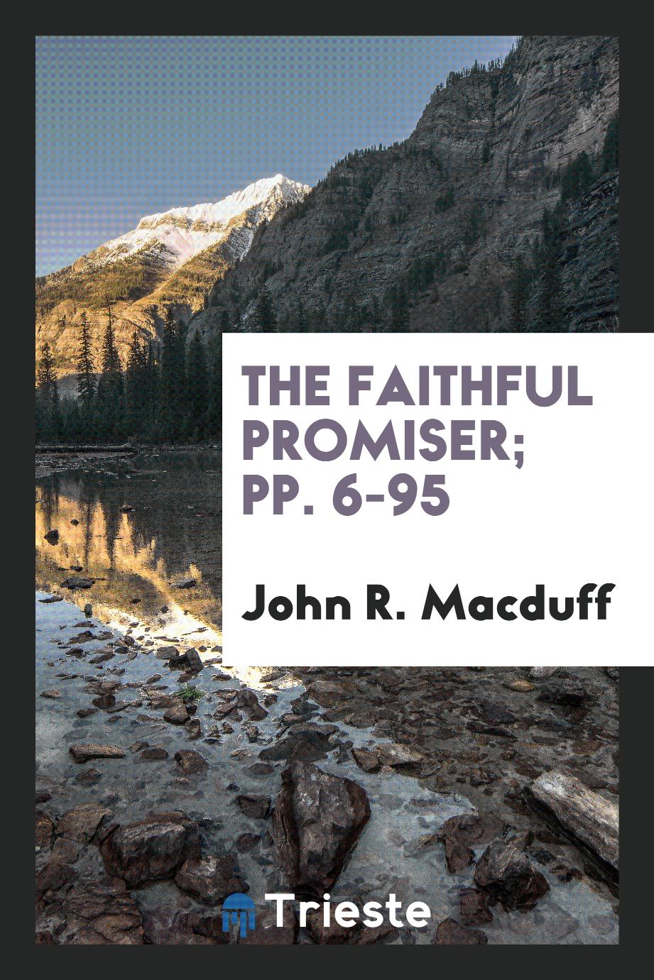 The Faithful Promiser; pp. 6-95