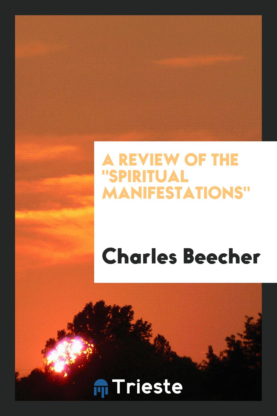 A Review of the "Spiritual Manifestations"