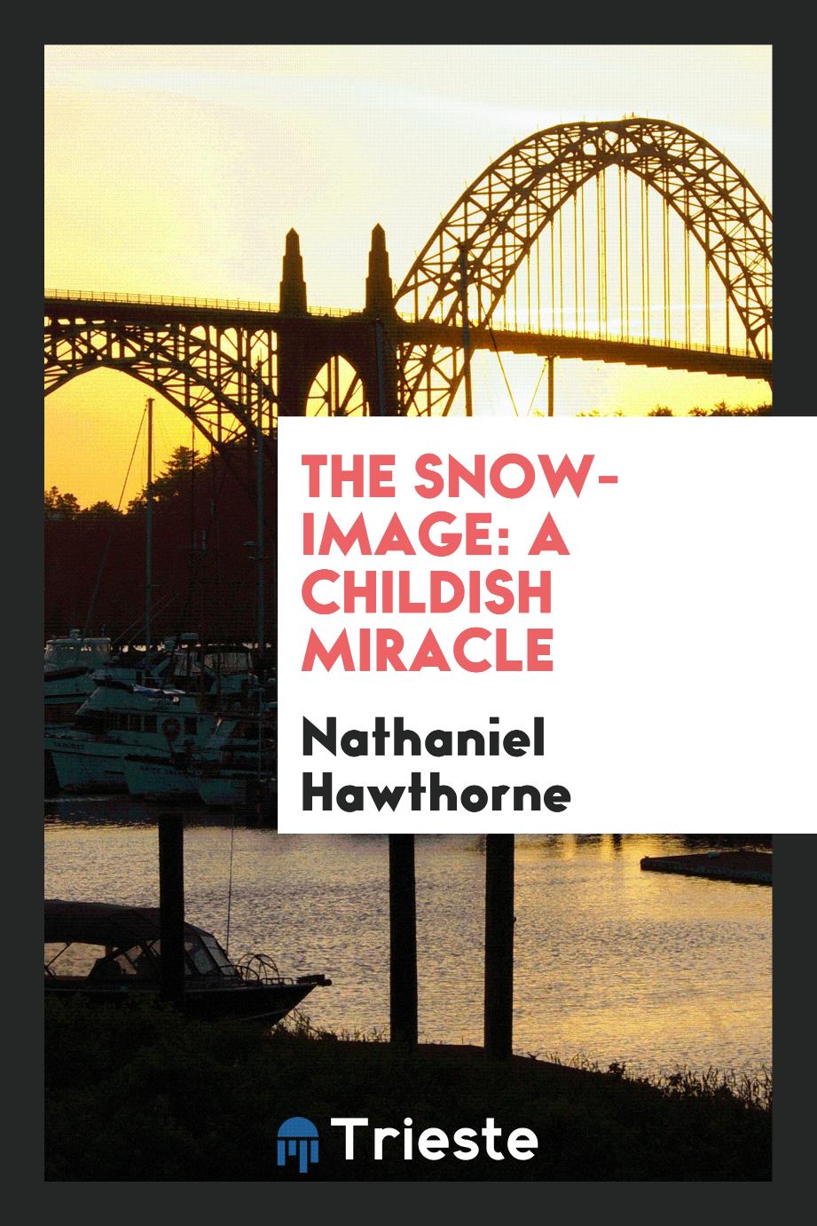The snow-image: a childish miracle