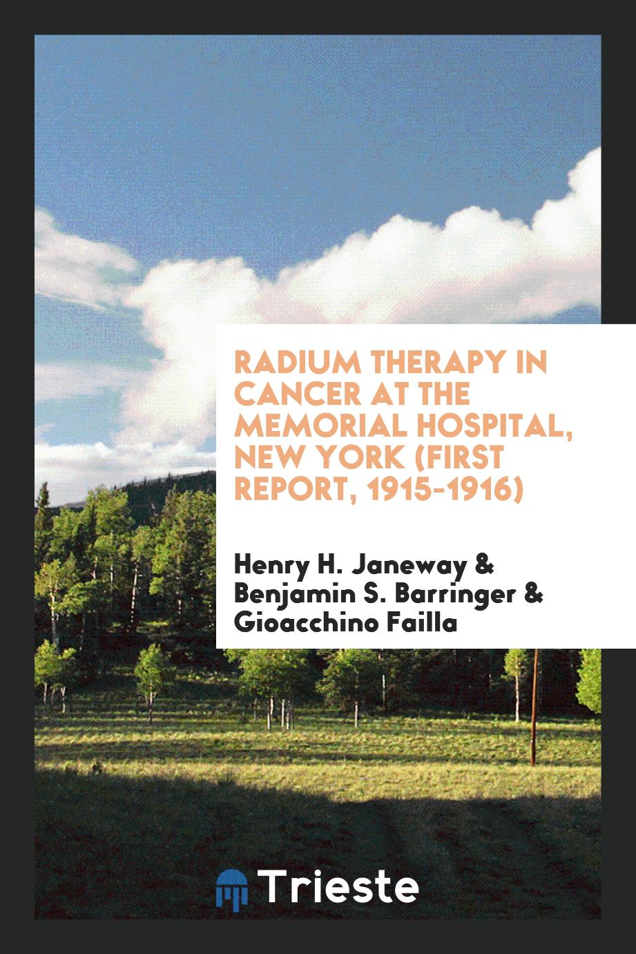 Radium Therapy in Cancer at the Memorial Hospital, New York (First Report, 1915-1916)