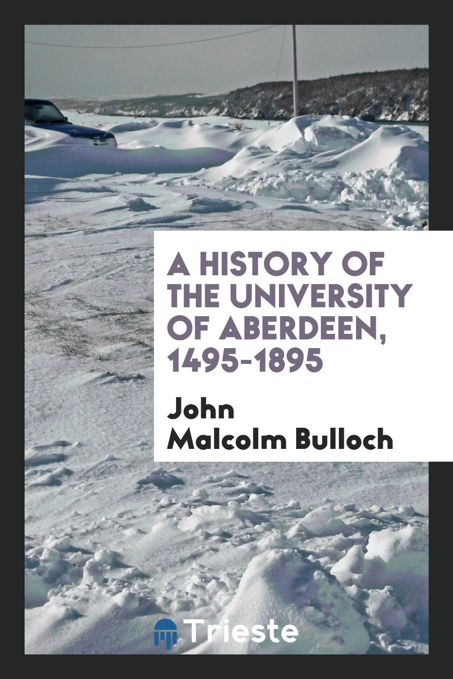 A History of the University of Aberdeen, 1495-1895
