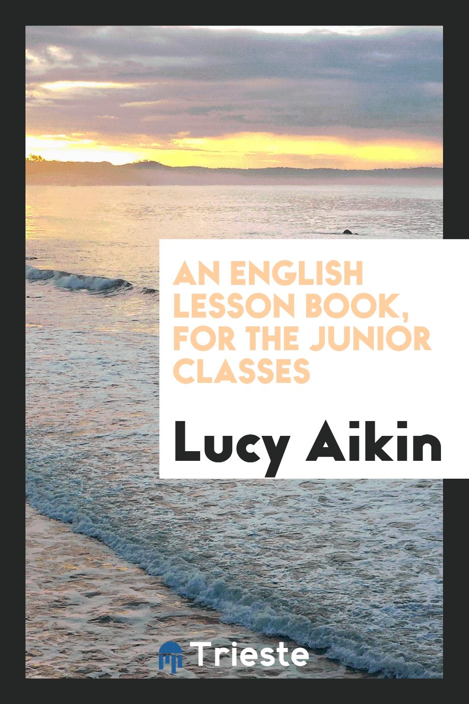 An English Lesson Book, for the Junior Classes