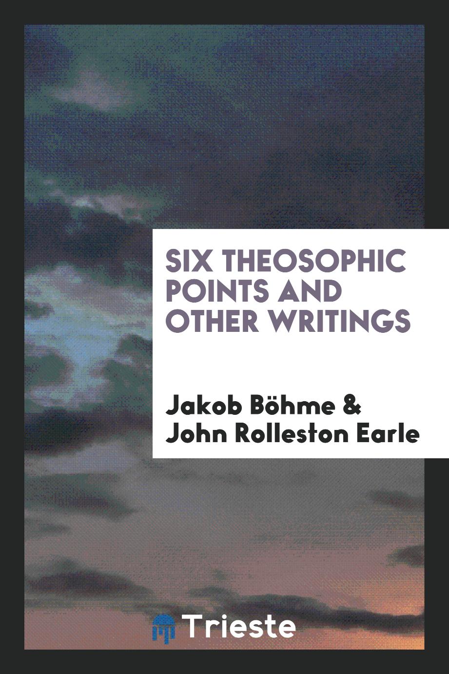 Six theosophic points and other writings