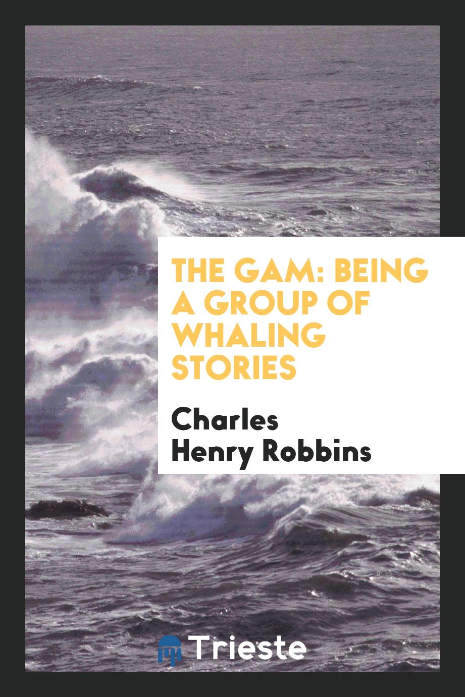 The Gam: being a group of whaling stories